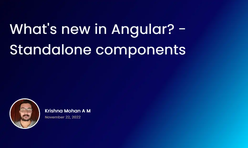 What's new in Angular? -  Standalone components