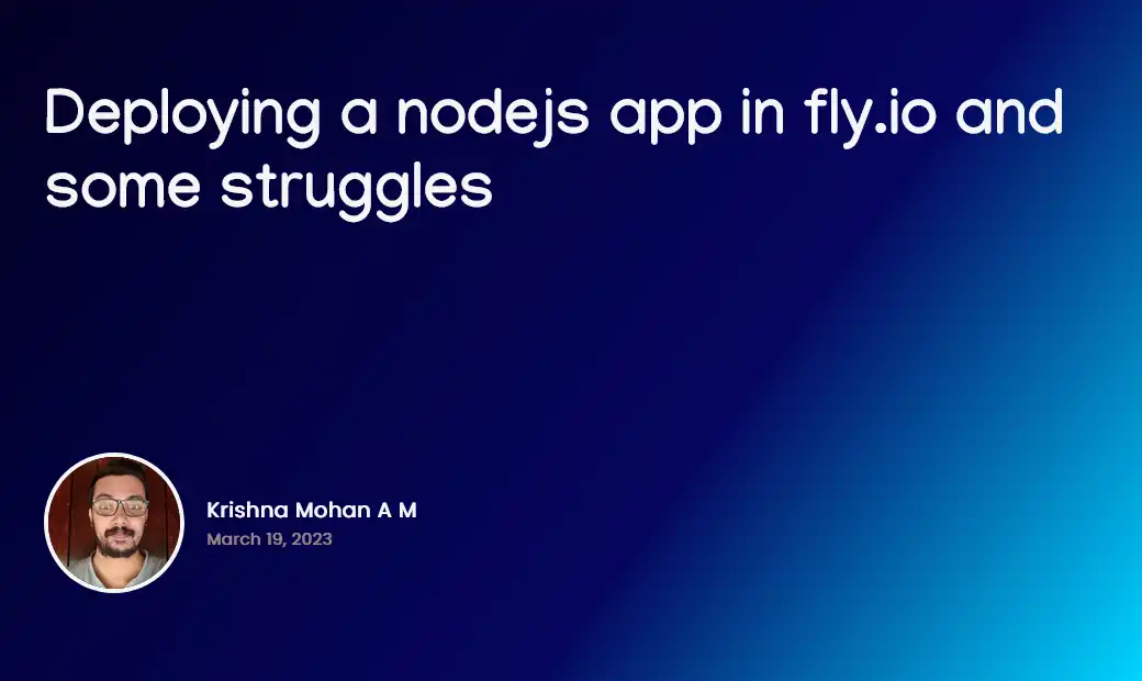 Deploying a nodejs app in fly.io and some struggles